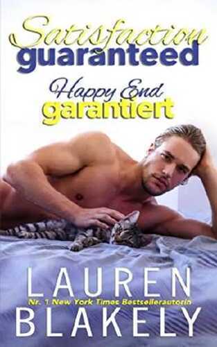 Satisfaction Guaranteed – Happy End garantiert (Auf ewig glücklich, Band 1)