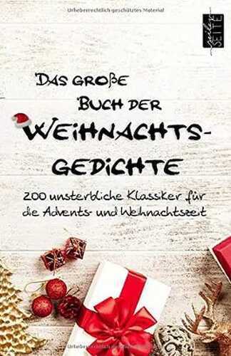 Das große Buch der Weihnachtsgedichte: 200 unsterbliche Klassiker für die Advents- und Weihnachtszeit