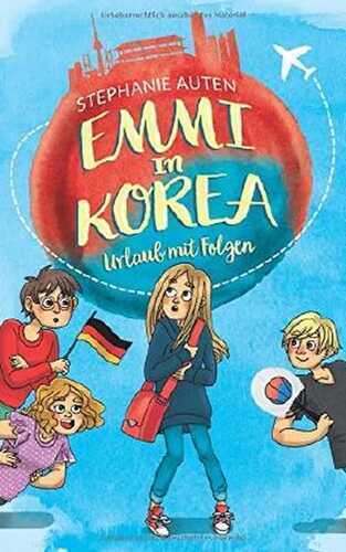 Emmi in Korea: Urlaub mit Folgen