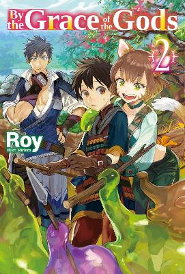 By the Grace of the Gods: Volume 2 (Light Novel) — Roy