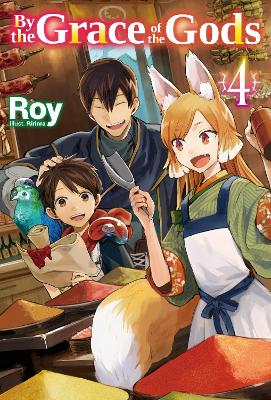 By the Grace of the Gods: Volume 4 (Light Novel) — Roy
