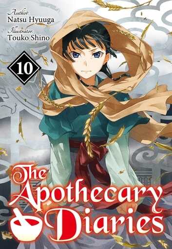 The Apothecary Diaries (Light Novel) Vol. 10