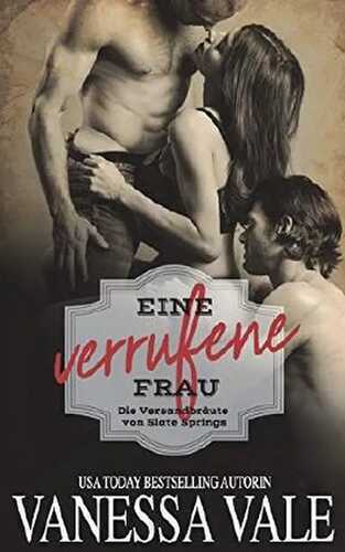 Eine verrufene Frau (Die Versandbräute von Slate Springs, Band 1)