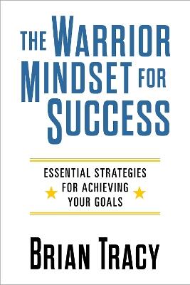 The Warrior Mindset for Success