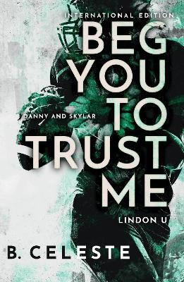 Beg You to Trust Me