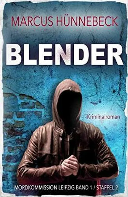 Blender (Mordkommission Leipzig Staffel 2, Band 1)