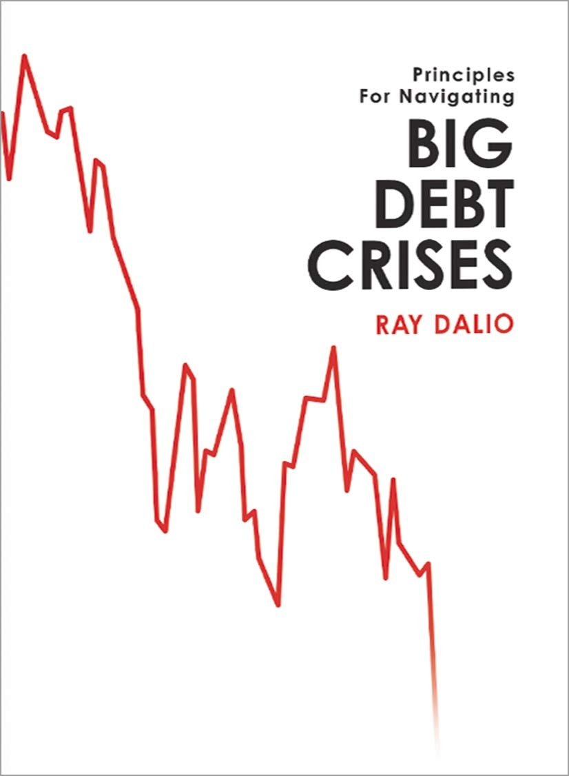 Big Debt Crises — Ray Dalio