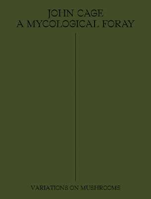 John Cage: A Mycological Foray