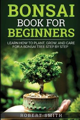 Bonsai Book for Beginners — Robert Smith