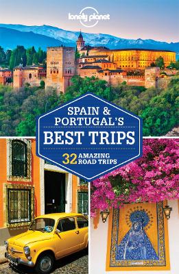 Lonely Planet: Spain & Portugal'S Best Trips