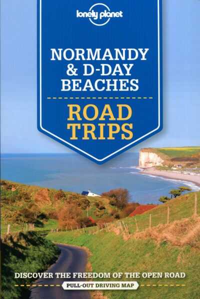 Lonely Planet: Normandy and D-Day Beaches Road Trip
