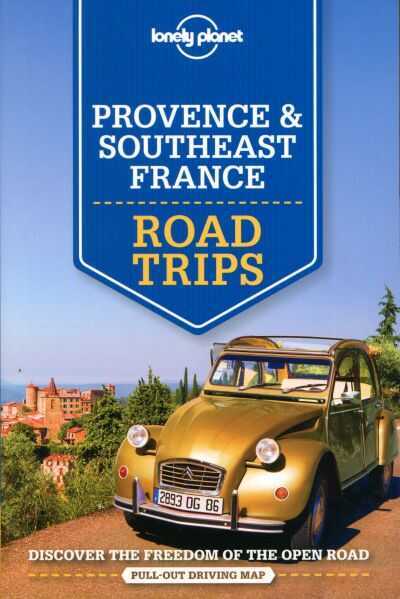 Lonely Planet: Provence and South-East France Road Trips