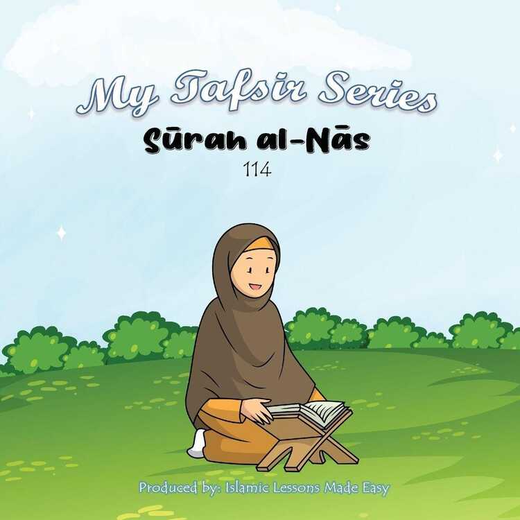 My Tafsir Series - Surah al-Nas