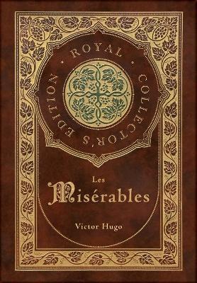 Les Miserables (Royal Collector's Edition) (Annotated) (Case Laminate Hardcover with Jacket)