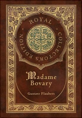 Madame Bovary (Royal Collector's Edition) (Case Laminate Hardcover with Jacket)