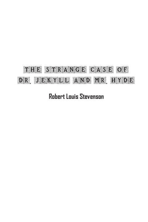 The Strange Case of Dr. Jekyll and Mr. Hyde