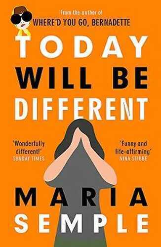 Today Will Be Different — Maria Semple