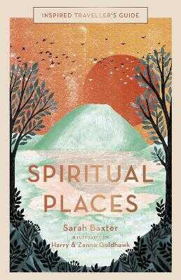 Inspired Traveller's Guide: Spiritual Places