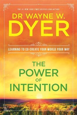 The Power Of Intention — Wayne Dyer