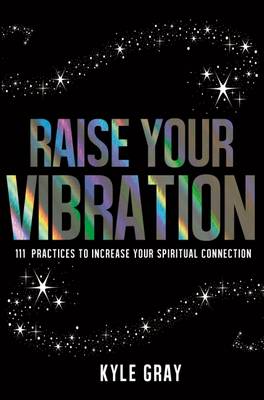 Raise Your Vibration — Kyle Gray