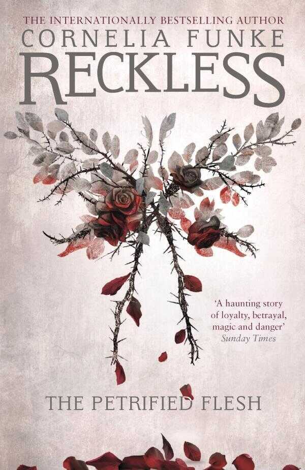 Reckless I: The Petrified Flesh — Cornelia Funke