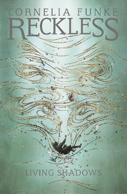 Reckless II: Living Shadows — Cornelia Funke