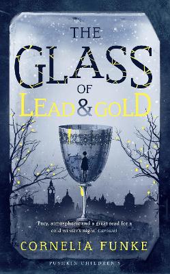 Glass of Lead and Gold — Cornelia Funke