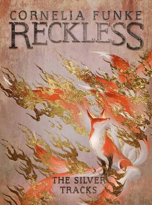 Reckless IV: The Silver Tracks — Cornelia Funke
