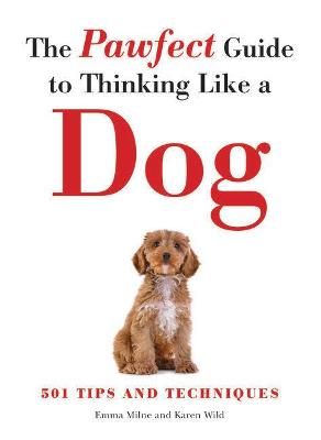Pawfect Guide to Thinking Like a Dog