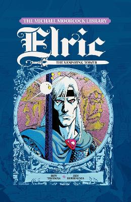 The Michael Moorcock Library Vol. 5: Elric The Vanishing Tower