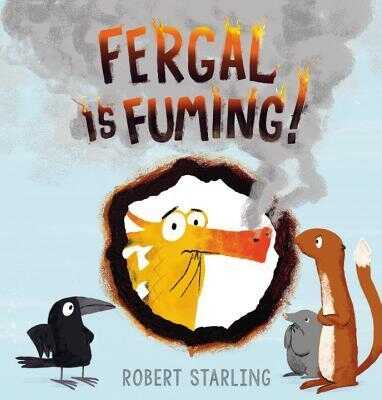 Fergal is Fuming ! — Robert Starling