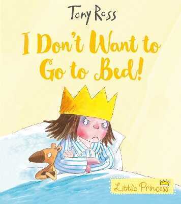 I Don''t Want to Go to Bed!