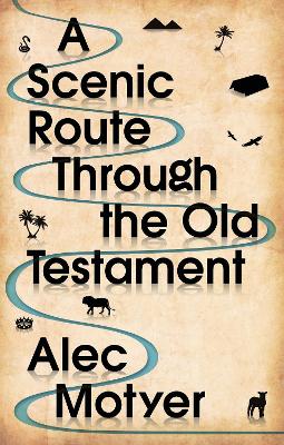 A Scenic Route Through the Old Testament – New Edition