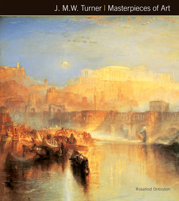 J.M.W. Turner Masterpieces of Art — Rosalind Ormiston