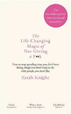 The Life-Changing Magic of Not Giving a F**k