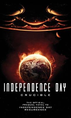 Independence Day: Crucible (The Official Prequel)