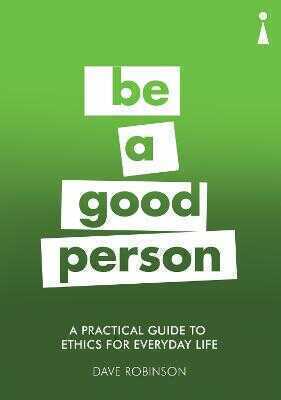 Practical Guide to Ethics for Everyday Life
