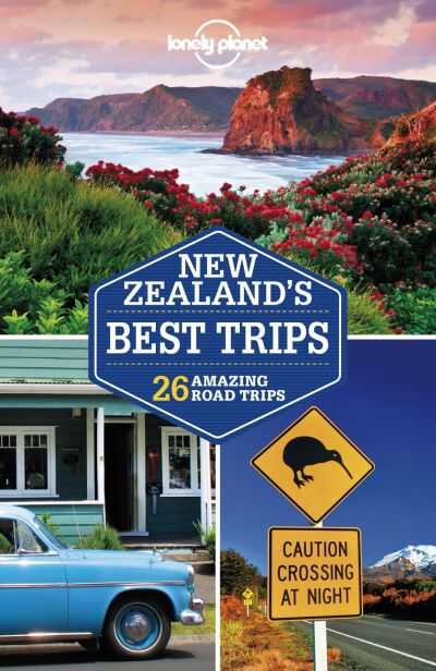 Lonely Planet: New Zealand'S Best Trips