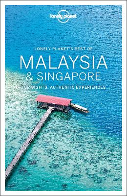 Lonely Planet: Best of Malaysia and Singapore