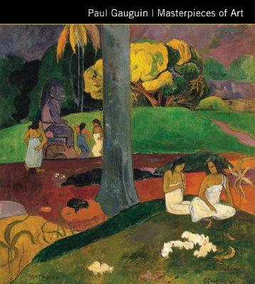 Paul Gauguin Masterpieces of Art — Rosalind Ormiston