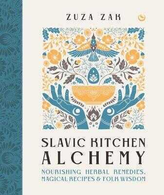 Slavic Kitchen Alchemy