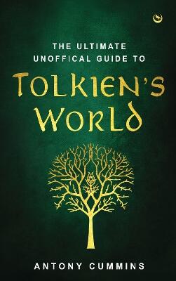 The Ultimate Unofficial Guide to Tolkien''s World