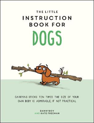 Little Instruction Book for Dogs — Kate Freeman