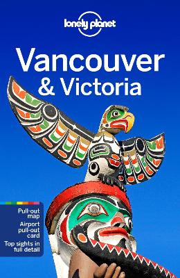 Lonely Planet: Vancouver and Victoria
