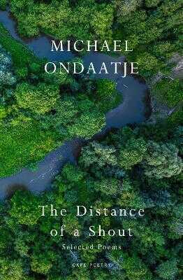 The Distance of a Shout: Selected Poems
