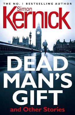 Dead Man's Gift and Other Stories — Simon Kernick