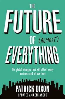 The Future of Almost Everything