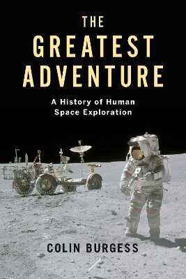 The Greatest Adventure – A History of Human Space Exploration