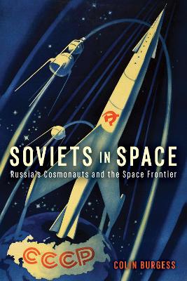 Soviets in Space – Russia's Cosmonauts and the Space Frontier