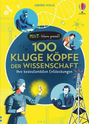 MINT - Wissen gewinnt! 100 kluge Köpfe der Wissenschaft
